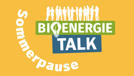 Bioenergie Talk ist in der Sommerpause